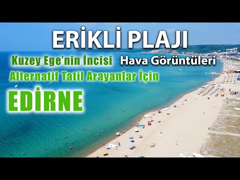 ERİKLİ PLAJI, Akvaryum Gibi - Edirne - Alternatif Tatil Arayanlar İçin - Hava Görüntüleri