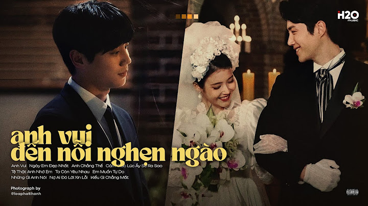 𝐏𝐥𝐚𝐲𝐥𝐢𝐬𝐭 Anh Vui Đến Nỗi Nghẹn Ngào 💍 Nhìn Người Ta Cầm Nhẫn Cưới Trao 🌙 Nhạc Chill Đêm Nhẹ Nhàng