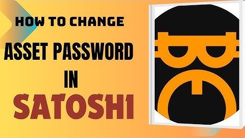 How to change your Assets password in satoshi