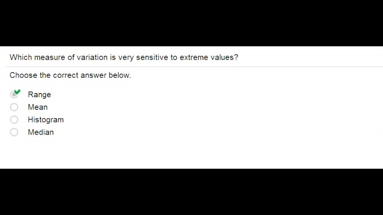 Which measure of variation is very sensitive to extreme