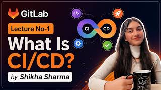 GitLab Tutorial for Beginners | Lecture 1: What is CI/CD Explained Simply