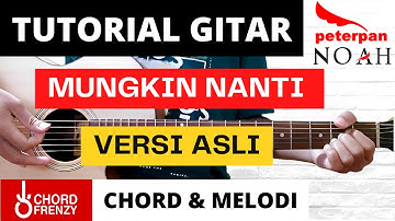 (TUTORIAL GITAR) Mungkin Nanti - NOAH | Versi Asli | Lengkap dan Mudah