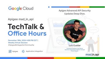 Apigee Advanced API Security Updates Deep Dive - mad in api TechTalk & Office Hours - Dec 19th 2024