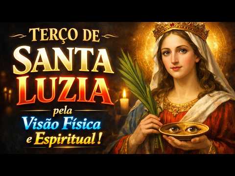 TERÇO PELA VISÃO ESPIRITUAL E FÍSICA, SANTA LUZIA SAÚDE DOS OLHOS, Terço para dormir em paz