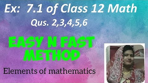 Ex : 7.1 of class 12 maths/Elements of mathematics/Qus2,3,4,5,6