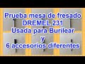 Prueba de Mesa de Fresado DREMEL 231 y 6 fresas diferentes para Burielar