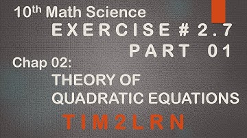 10th Math | Ex # 2.7 | Question 01 and 02 | Theory of Quadratic Equations | Part 01
