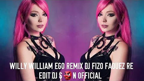 DJ_FIZO_FAOUZA_WILLY_WILLIAM_EGO🤘RE_EDITED👉DJ_S~N👺_2020🔥🔥🔥