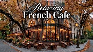 Relaxing French Cafe Music - Warm Parisian Jazz And Cozy French Cafe Jazz For Work