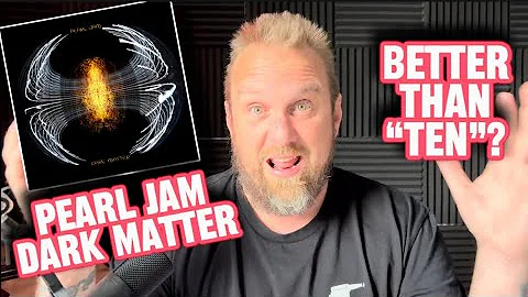 Pearl Jam - Dark Matter - Album Review Song By Song