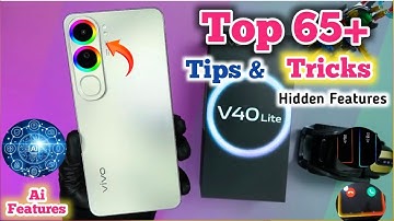 Vivo v40 Lite 5G Top 65+ Tips And Tricks,Vivo V40 Lite 65+ Hidden Features, Tips And Tricks Vivo V40