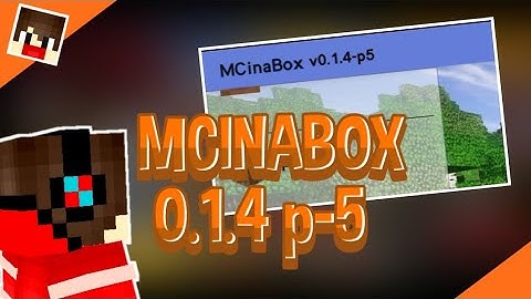 MCinabox 0.1.4 p-5 | New release