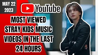 MOST VIEWED STRAY KIDS MUSIC VIDEOS IN THE LAST 24 HOURS | TOP 20 | MAY 22 2023