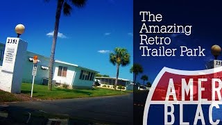 Time Travel - The Amazing Retro Trailer Park - Edgewater, Florida