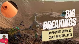 How Mining On Mars Could Save The Earth