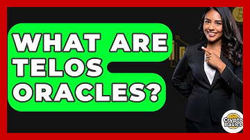 What Are Telos Oracles? - CryptoBasics360.com