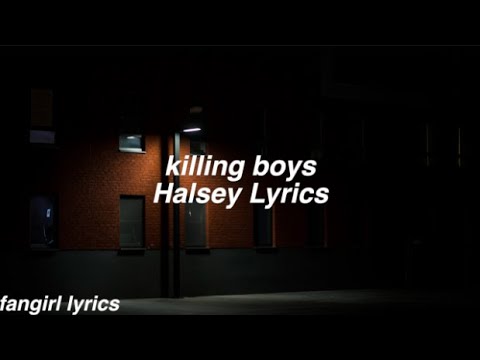 Killer boys. Killing boys Halsey перевод.