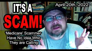 IT'S A SCAM! MEDICARE SCAM! 'Medicare' Scammer Has NO IDEA Who They Are Calling
