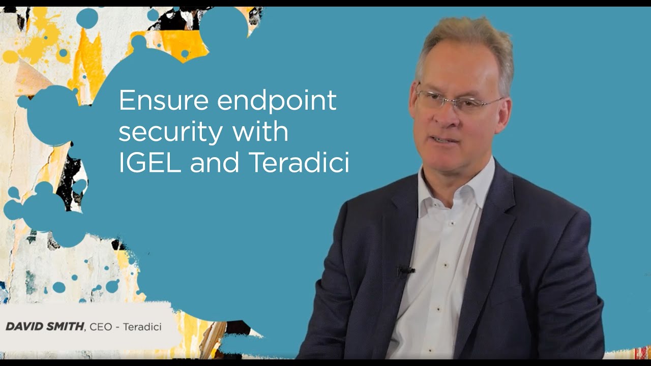 Ensure endpoint security with IGEL and Teradici