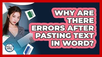 Why Are There Errors After Pasting Text In Word? - Docs and Sheets Pro