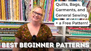Best Beginner Patterns to Learn General Sewing, Quilting, Bagmaking, and Garments! #sewing #quilt