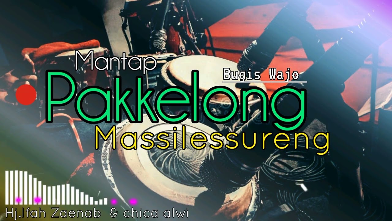Pakkelong massilessureng || lagu  Bugis voc.hj Ifah Zaenab & hj Chica Alwi 