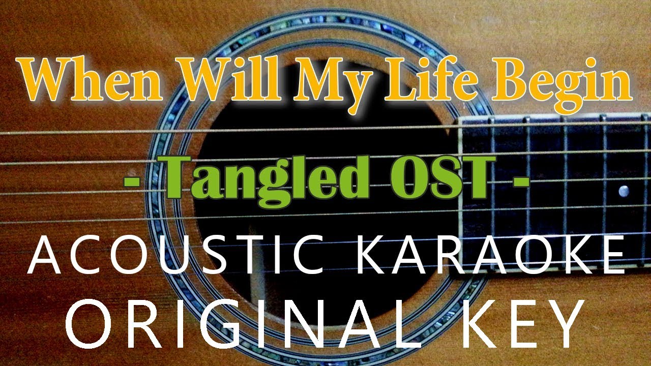 When will my life begin tangled ost acoustic karaoke youtube