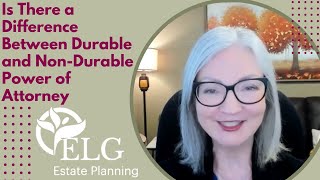 Is There a Difference Between Durable and Non Durable Power of Attorney