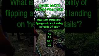 What is the probability of flipping a coin and it landing on 'heads' OR 'tails'?A.2B.1C.0.5D.0