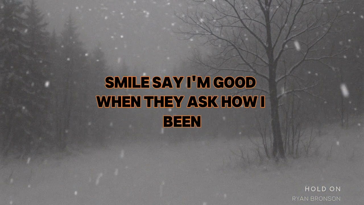 Watch Ryan Bronson - Hold On (Official Lyrics)(Prod. By Ryan Bronson) (Mixed & Mastered by Michael Dippel) on YouTube Watch Ryan Bronson - Hold On (Official Lyrics)(Prod. By Ryan Bronson) (Mixed & Mastered by Michael Dippel) on YouTube