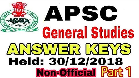 APSC 30/12/2018 GS PAPER ANSWER KEYS. Part 1
