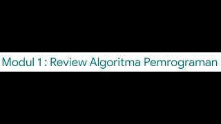 Modul 1: Review Algoritma Pemrograman