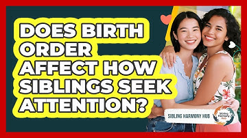 Does Birth Order Affect How Siblings Seek Attention? - Sibling Harmony Hub