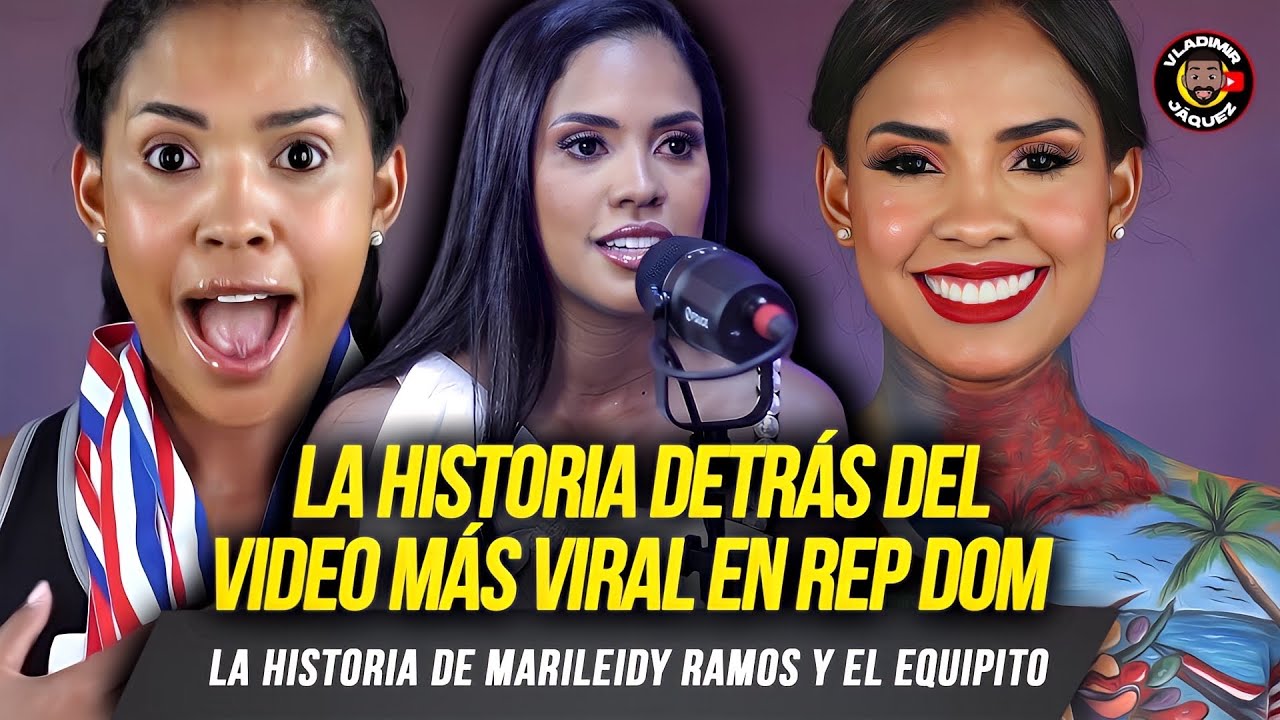 MARILEIDY RAMOS Y LA GRAN HISTORIA DETRÁS DEL VIDEO MÁS VIRAL EN LA REPÚBLICA DOMINICANA