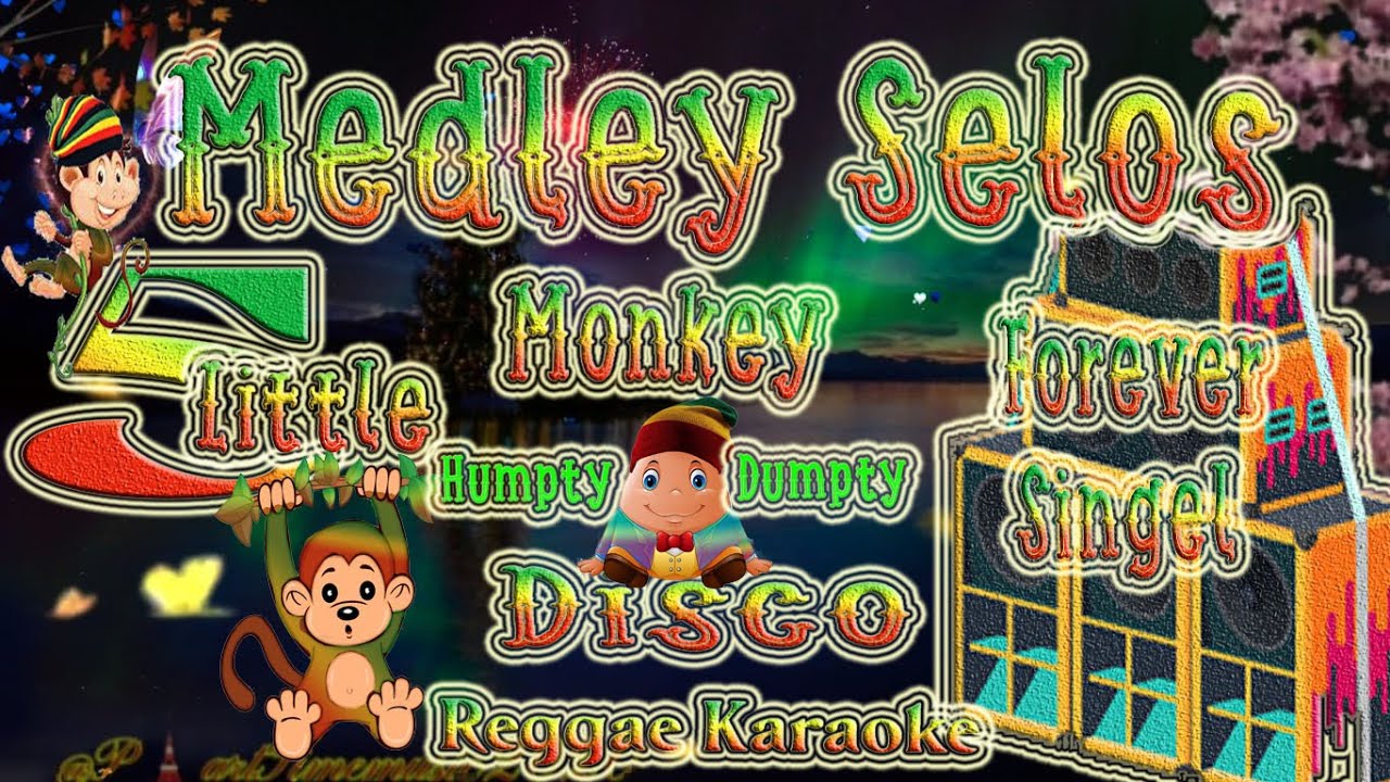 Medley Selos 5 little monkey Humpy Dumpy Reggae (karaoke version) - YouTube