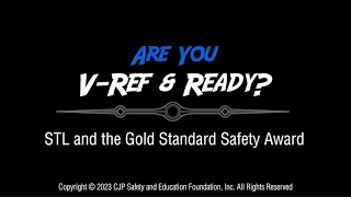 CJP Safety Foundation: V-Ref & Ready - Safe to Land and the Gold Standard Safety Award