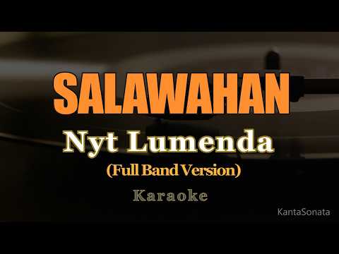 SALAWAHAN - Nyt Lumenda (Full Band Karaoke)