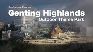 Progress: Genting Highlands Outdoor Theme Park 2019