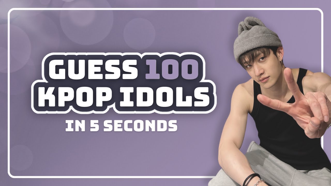 🫧 [KPOP GAME] 🫧 NAME 100 KPOP IDOLS #11