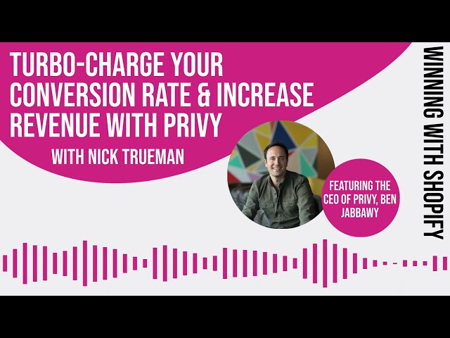 How To Turbo Charge Your Conversion Rate & Increase Revenue With Privy