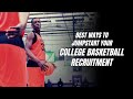 Best Ways To Jumpstart Your College Basketball Recruitment