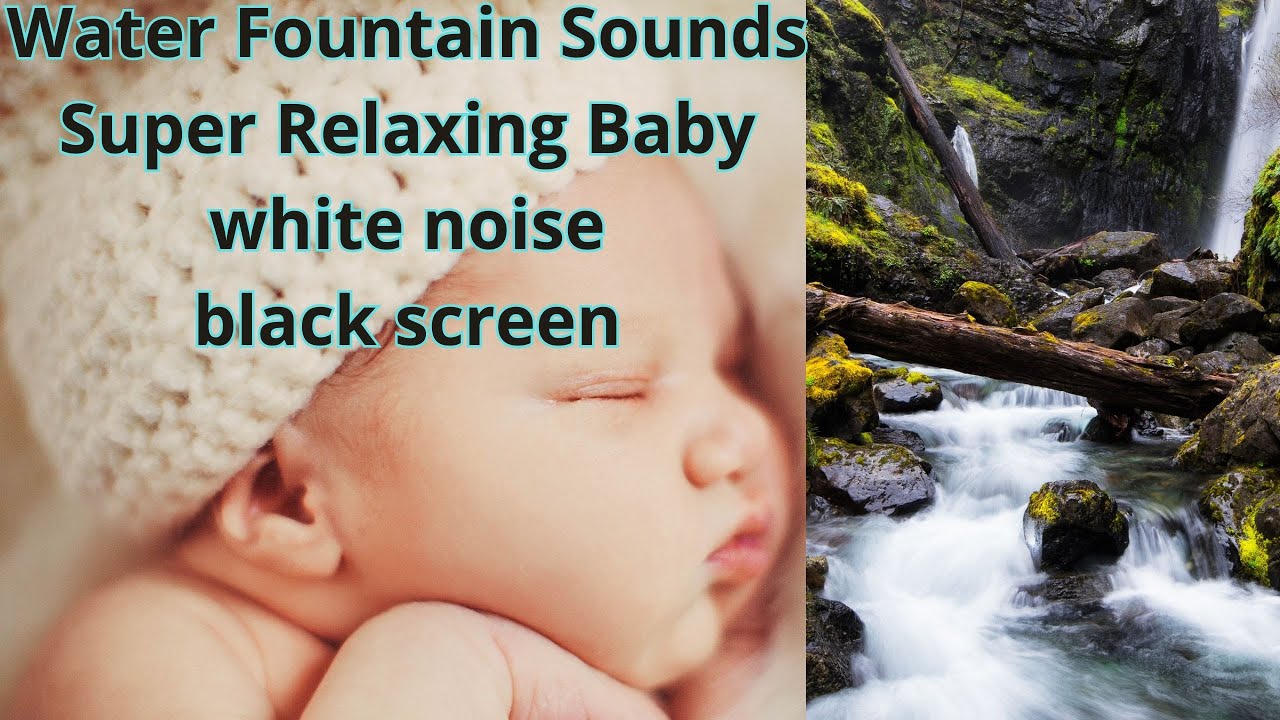 Water Fountain Sounds / Super Relaxing Baby / white noise / black