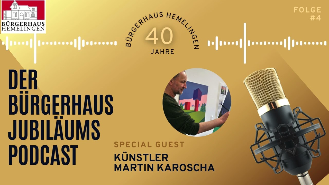 Folge 4: Martin Karoscha - Bürgerhaus Jubiläumspodcast