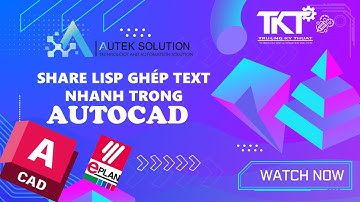 Các Lisp ghép text- mtext cực nhanh || Autocad Lisp || Part12 #truongkythuat