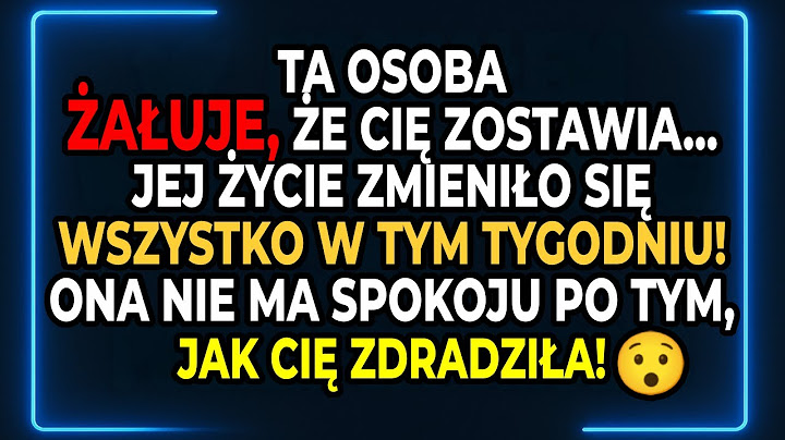 😱 TA OSOBA ŻAŁUJE, ŻE CIĘ ZOSTAWIA… JEJ ŻYCIE ZMIENIŁO SIĘ WSZYSTKO W TYM TYGODNIU! ONA NIE MA...