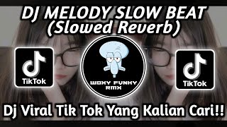 DJ MELODY SLOW BEAT VIRAL TIKTOK SOUND FELIX_AUDIO (Slowed Reverb)