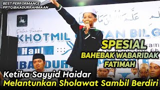 KAUM HAWA AUTO HISTERIS !!! Ketika Sayyid Haidar Al Haddar Melantunkan Qosidah Sambil Berdiri...