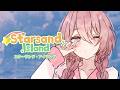 【Starsand Island】#３　寝る前チル☆１週間お疲れ様でした　【 ぶいすぽっ！甘結もか 】