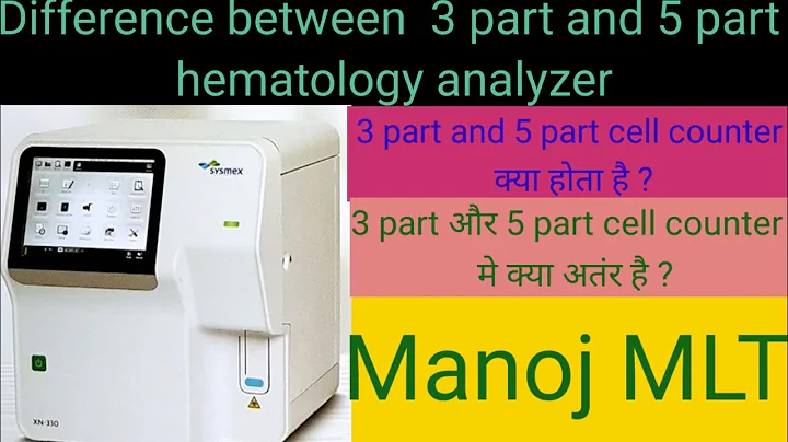 difference between 3 part and 5 part  hematology analyzer in hindi by manoj joshi B.sc mlt