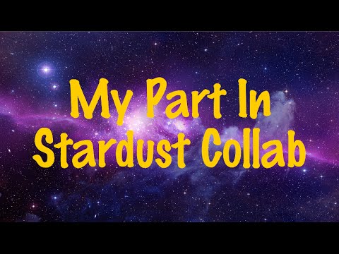 My Part In Stardust Collab - YouTube